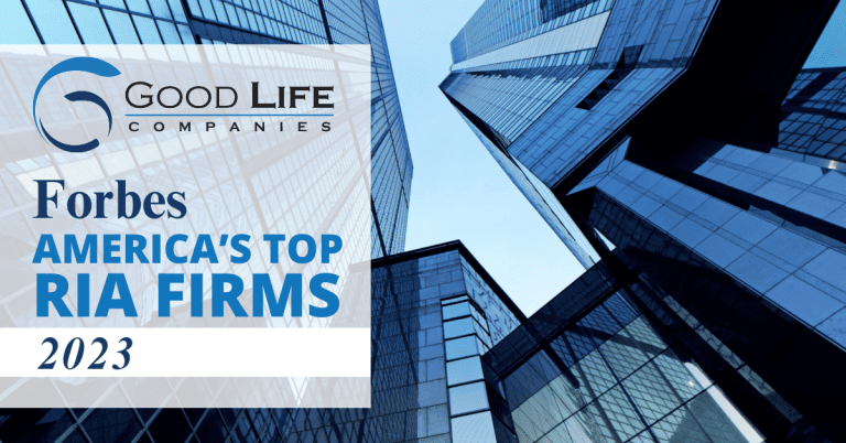 Good Life Ranks Among Forbes List Of America’s Top RIA Firms